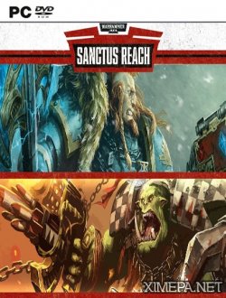 Warhammer 40,000: Sanctus Reach (2017-19|Рус|Англ)