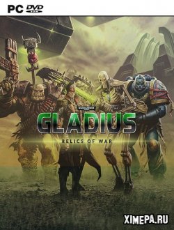 Warhammer 40,000: Gladius - Relics of War (2018-23|Рус|Англ)