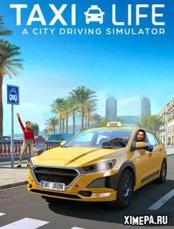 Taxi Life: A City Driving Simulator (2024|Рус|Англ)